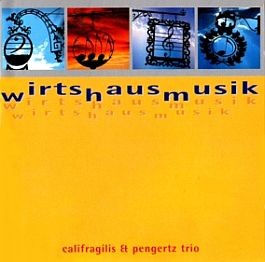 Califragilis & Pengertz-Trio: Wirtshausmusik