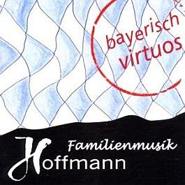 Familienmusik Hoffmann: Bayerisch virtuos