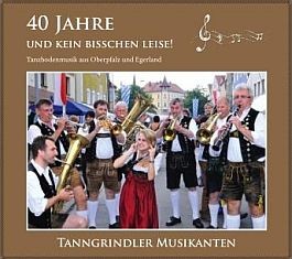 Tanngrindler Musikanten: 40 Jahre - und kein bisschen leise!