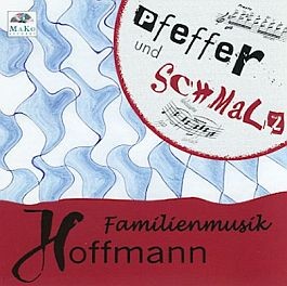 Familienmusik Hoffmann: Pfeffer und Schmalz