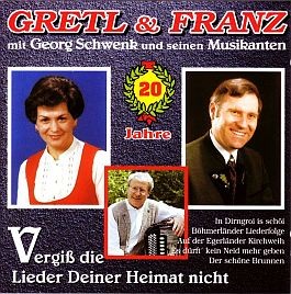 Gretl & Franz: Vergiß die Lieder deiner Heimat nicht