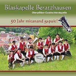 Blaskapelle Beratzhausen: 50 Jahr mitanand gspuit!