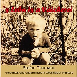 Stefan Thumann: 's Lebn is a Väicherei