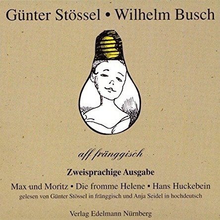 Günter Stössel: Wilhelm Busch aff fränggisch (Hörbuch)