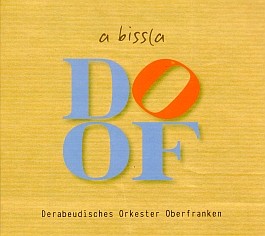 Derabeudisches Orkester Oberfranken: A bissla DOOF