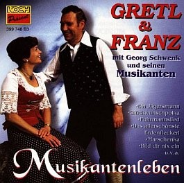 Gretl & Franz: Musikantenleben