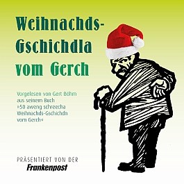 Gert Böhm: Weihnachds-Gschichdla vom Gerch