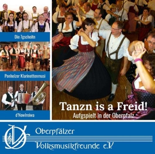 Tanzn is a Freid! Aufgspielt in der Oberpfalz