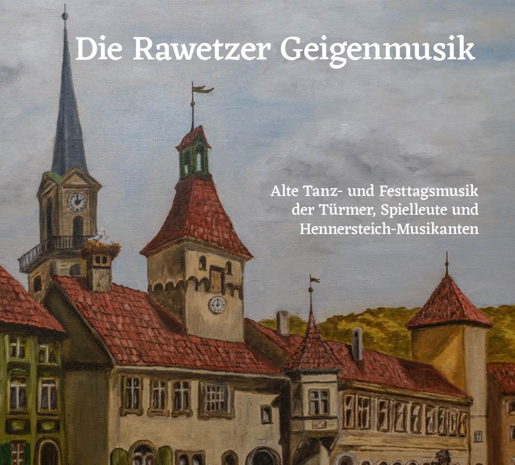 Rawetzer Geigenmusik: Alte Tanz- und Festtagsmusik