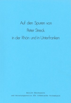 Auf den Spuren von Peter Streck in der Rhön und in Unterfranken