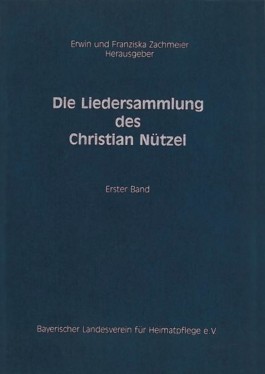 Die Liedersammlung des Christian Nützel. 1. Band