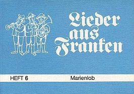 Lieder aus Franken, H. 6: Marienlob