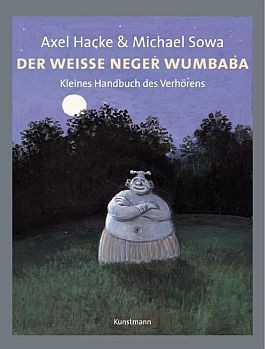 Axel Hacke / Michael Sowa: Der weiße Neger Wumbaba