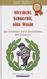 Gert Böhm: Gleeskebf, Schnerbfl, olda Waafn