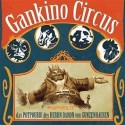 Gankino Circus: Das Potpourri des Herrn Baron von Gunzenhausen