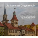 Rawetzer Geigenmusik: Alte Tanz- und Festtagsmusik