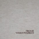 Tiroler Volkstanzbuch